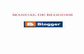 MANUAL DE BLOGGER...Al redactor del blog se le conoce como weblogger o blogger: Diariamente se crean miles de blogs de múltiples y variadas temáticas, este manual te enseña como