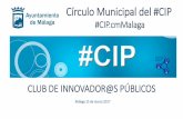 CLUB DE INNOVADOR@S PÚBLICOS · 2017. 3. 22. · Creando y dinamizando un grupo selecto de cerca de 1.300 innovador@s pertenecientes a todas las administraciones públicas que potencien