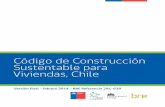 Código de Construcción Sustentable para Viviendas, Chile · 2015. 9. 29. · Código de Construcción Sustentable para Viviendas, Chile 4 Antecedentes La construcción y operación