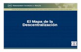 El Mapa de la Descentralización...El porqué del Mapa de la Descentralización (DMT) ¾La descentralización como componente importante de la reforma del sector salud ¾Falta de una
