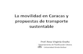 La movilidad en Caracas y propuestas de transporte sustentablere-ieee.grupos.usb.ve/ponencias/ocana.pdfLa movilidad en Caracas •4.966.136 viajes por día (sin considerar los viajes