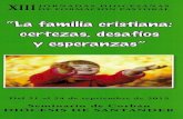 La familia, lugar de ENCUENTRO Da. Lourdes González Delegación de Liturgia y Espiritualidad Una sola familia humana, derechos para todos Cáritas Diocesana La familia, fuente de