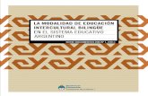 La Modalidad de Educación Intercultural BilingüePrecisamente, la modalidad de Educación Intercultural Bilingüe (EIB), instaurada a partir de la sanción de la nueva Ley de Educación