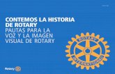 CONTEMOS LA HISTORIA DE ROTARY PAUTAS PARA LA VOZ Y …€¦ · Extracto de Rotary.org Aniversario de Rotary El 108° aniversario de Rotary marca un año de gran progreso en la lucha