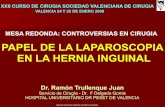 laparascopia hernia inguinal - 46013 Valenciasociedadvalencianadecirugia.com/wp-content/uploads/2017/... · 2017. 4. 28. · TAPP > complicaciones graves (viscerales y vasculares).