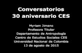 Conversatorios 30 aniversario CES - Myriam Jimeno...“Manes, mansitos y conflicto manazos”, una intervención sobre la violencia en la intimidad: el poder de la evocación. Propuesta