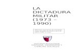 LA DICTADURA MILITAR (1973 – 1990) · Web viewLA DICTADURA MILITAR (1973 – 1990) (Síntesis) OBJETIVO: Caracterizar los principales rasgos del golpe de Estado y de la dictadura