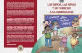 LOS NIÑOS, LAS NIÑAS Y SU DERECHO A LA DEMOCRACIA · 2015. 11. 17. · Volumen 4: Los Niños, las Niñas y su Derecho a no ser maltratados Edición Especial: Los Niños, las Niñas