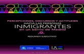 PERCEPCIONES, DISCURSOS Y ACTITUDES HACIA LAS … · 2019. 7. 2. · “Percepciones, discursos y actitudes hacia las personas inmigrantes . en un barrio de Madrid ”, llevado a