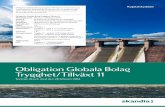 Obli¯ation Globala Bola¯ Try¯¯het/Tillväxt 11 · 2016. 10. 6. · Obli¯ation Globala Bola¯ Try¯¯het/Tillväxt 11 Obligation Globala Bolag Trygghet/ Tillväxt 11 ger dig möjlighet
