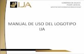 MANUAL DE USO DEL LOGOTIPO IJAija.gob.mx/wp-content/uploads/2015/02/Manual-de-Uso-del-Logotipo.… · logotipo de IJA, así como por aquellas que deben velar por su cumplimiento.