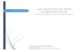 LA GESTACIÓ PER - UAB Barcelona · La Gestació Subrogada o Gestació per Substitució, com es denomina en la legislació espanyola, és una Tècnica de Reproducció Assistida Humana