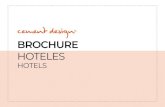 BROCHURE · 2020. 4. 22. · BROCHURE HOTELES HOTELS. MISIÓN Mejorar y renovar los espacios de hábitat y trabajo de nuestros clientes con soluciones exclusivas, versátiles y funcionales.