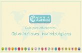 Guía para educadores - atlasdeladiversidad.net€¦ · Guía para educadores: Metodología para trabajar Atlas 5 momentos: Momento de recuperar ideas previas y buscar nuevas Momento