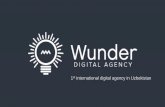 1st international digital agency in Uzbekistan · 2020. 2. 2. · Wunder Ñ i.kim@uz.wunder-digital.asia 5 +998 (90) 323-92-41 n Узбекистан, г.Ташкент, Мирабадский
