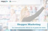 Shopper Marketingshoppertec.com/.../2017/12/Propuesta_ShopperMarketing.pdf4 1. Decidir las acciones en el punto de venta partiendo del shopper Desde Shoppertec somos especialistas