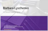 Bárbara Lyschenkobarbaralyschenko.com.ar/cv2017.pdf · Responsable del área de UX & UI en Argentina. Mi trabajo se encuentra enfocado en la gestión de proyectos de UX, capacitación
