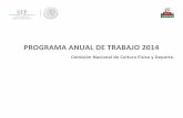 PROGRAMA ANUAL DE TRABAJO 2014 - gob.mx · Alineamiento con el Plan Nacional de Desarrollo 2013- 2018 (PND). Alineamiento estratégico entre los objetivos derivados del PND y los