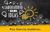 Roy García Gutiérrez - Digeca | Dirección de Gestión de Calidad … · de la organización, especialmente durante la fase inicial de implantación. de la Alta Administración