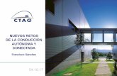 NUEVOS RETOS DE LA CONDUCCIÓN AUTÓNOMA Y …...Centro Tecnológico de Automoción de Galicia 4/10/2017 2 Indice 1. Introducción 2. Retos de la conducción conectada y autónoma