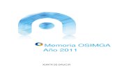 Memoria OSIMGA Año 2011 · Memoria OSIMGA. Año 2011 1 Memoria de los trabajos realizados por el Observatorio da Sociedade da Informa-ción e a Modernización de Galicia (OSIMGA)