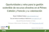 Oportunidades y retos para la gestión sostenible de ... 2018...Torró d’Agramunt Vedella dels Pirineus Catalans Arrós del Delta de l’Ebre Avellana de Reus ... • Reglament (UE)