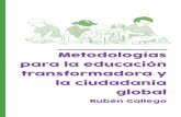 Metodologías para la educación transformadora y la ciudadanía … · 2020. 2. 18. · Título: Metodologías para la educación transformadora y la ciudadanía global. Edita: Fundación