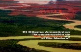 El Dilema Amazónico · Pando de Bolivia y el departamento Madre de Dios del Perú. En su confluencia con el Amazonas, el río Madera es uno de los cinco ríos más caudalosos del