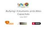 Bullying i Estudiants amb Altes Capacitats · indefensió dany Inten-cionalitat TRIANGLE DEL BULLYING noalacoso.org 2 1r. Estudi Bullying i Altes Capacitats Perfils d’estudiants