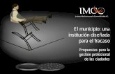 El municipio: una institución diseñada para el fracasoimco.org.mx/wp-content/uploads/2012/8/icu2012_lanzamiento_final.… · urbana: Gestión profesional de municipios Ciudades