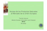 Acceso de los Productos Naturales al Mercado de la Unión Europea · 2006. 9. 27. · Acceso de los Productos Naturales al Mercado de la Unión Europea Tsonka Iotsova Market Access