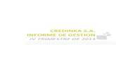 CREDINKA S.A. INFORME DE GESTION · BALANCE Informe de Gestión – IV Trimestre 2013 Pág. 4 BALANCE Gestión de Activos Al cierre de Diciembre 2013, Credinka presenta un nivel de