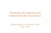 Tipologías de Organización Empresarial de Concesiones · – Bajas tarifas – Adaptabilidad económica a la coyuntura de nuestros países ... así como las relaciones entre los