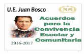 2016-2017 - uepjuanbosco.compresente Acuerdo de Convivencia Escolar Año Escolar 2016 / 2017 . 4 “ ... ”, se actualizan estos ACUERDOS DE CONVIVENCIA ... equidad y en cumplimiento