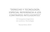 “DERECHO Y TECNOLOGÍA. - juscorrientes.gov.ar€¦ · “DERECHO Y TECNOLOGÍA. ESPECIAL REFERENCIA A LOS CONTRATOS INTELIGENTES” VII Congreso Argentino de Justicia y Tecnología