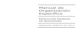 Manual de Organización Específico · 2017. 3. 17. · MANUAL DE ORGANIZACIÓN ESPECÍFICO DIRECCIÓN GENERAL DE SEGURIDAD Página REGISTRO MOE/DGS-UIMA/ V2-05-2012 5 de 27 RESPONSABLES