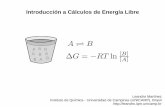 Introducción a Cálculos de Energía Librem3g.iqm.unicamp.br/main/didatico/celfi/clase2.pdf · Si estimo bien la derivada de la energía libre en cada coordenada de reacción, puedo