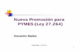 Nueva Promoción para PYMES (Ley 27.264)Pymes. Opción de pago trimestral del IVA Mediante la RG 3878 (BO 17/05/2016), se instrumenta el "pago trimestral del IVA" para Pymes (Micro,