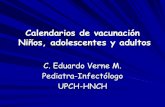 Calendarios de vacunación Niños, adolescentes y adultos · Esquema de Vacunación Adolescentes y Adultos Vacunas Comentarios dapT A partir de los 9 años. Estudios refieren colocación