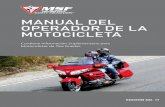 MANUAL DEL OPERADOR DE LA MOTOCICLETA · y ayudar a los motociclistas a operar de forma segura y evitar choques al mane-jar motocicletas estándar de dos ruedas o motos de tres ruedas.