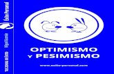 Optimismo y Pesimismo - Life Hacking · Optimismo y Pesimismo Vamos a hablar ahora de optimistas y pesimistas. ... nuestras capacidades y recursos, tendremos siempre el control de