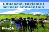 New Educació, turisme i serveis ambientals · 2017. 9. 22. · Més de 150 activitats diferents per a tots els nivells educatius. Matinals, jornades, estades i treballs de síntesi.