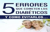 5 Errores Que Cometen Los Diabéticos - Controla La Diabetes...y eso claro no está mal, pero la diabetes tipo 2 y prediabetes se pueden controlar y revertir sin el uso de peligrosos