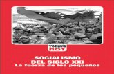 SOCIALISMO - fspyarygil.webnode.es€¦ · Socialismo del Siglo XXI: La fuerza de los pequeños Ministerio del Poder Popular para la Comunicación y la Información; Av. Universidad,