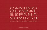 CAMBIO GLOBAL ESPAÑA 2020/50 · CONAMA, presentan el primer Informe Cambio Global España 2020´s en el marco de una iniciativa ... plantee escenarios en el horizonte de 2020-2050
