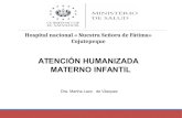 ATENCIÓN HUMANIZADA MATERNO INFANTIL Humanizado.pdf · parto psicoprofilactico. Orientación sobre parto humanizado durante el control prenatal, consulta externa, emergencia y hospitalización