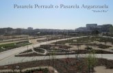 Pasarela Perroult Madrid - WordPress.com · La pasarela, que se encuentra entre el Puente de Praga y el Puente Toledo, mejora las conexiones urbanas entre un barrio del norte (Arganzuela)