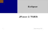 Eclipse - lubo.elsys-bg.orglubo.elsys-bg.org/wp-content/uploads/2008/04/jface1.pdf · 2 Кирил Митов @ tues swt предоставя много възможности за