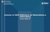 Conocer el CRAI Biblioteca de Matemáticas e Informática. Curso …diposit.ub.edu/dspace/bitstream/2445/102699/1/MiI... · 2018. 7. 25. · 7 El fondo: libros, revistas, etc. •