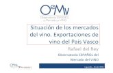 Situación de los mercados del vino. Exportaciones de vino del ......Rafael del Rey Observatorio ESPAÑOL del Mercado del VINO Situación de los mercados del vino. Exportaciones de